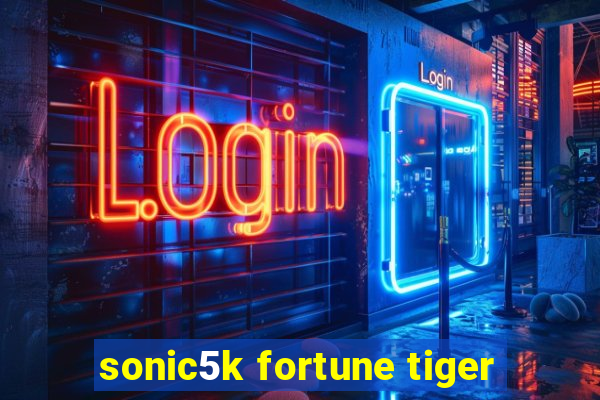 sonic5k fortune tiger